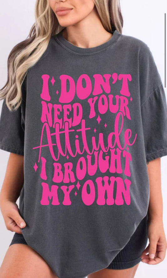 Don't Need Your ATTITUDE