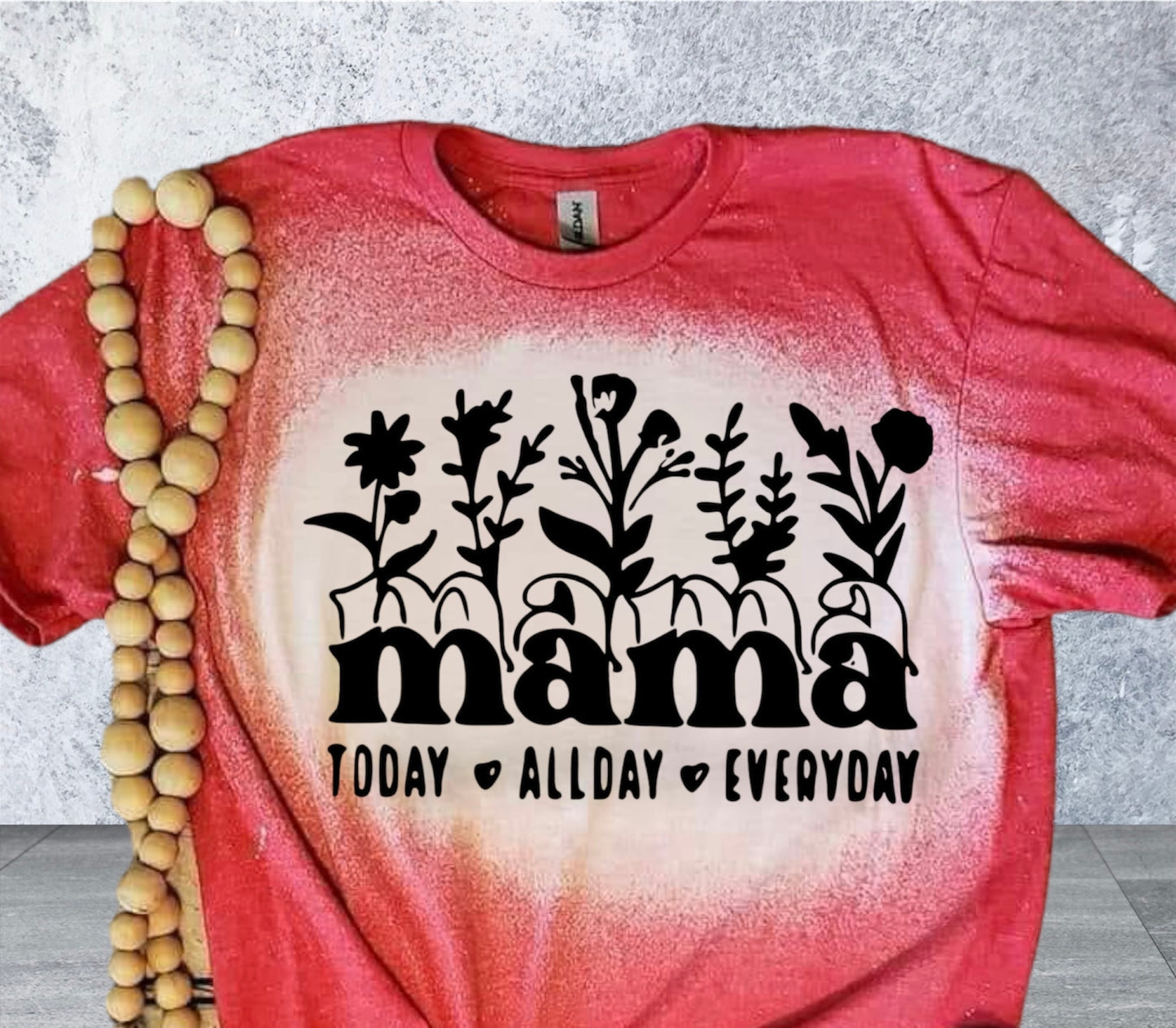 Mama Today Allday Everyday