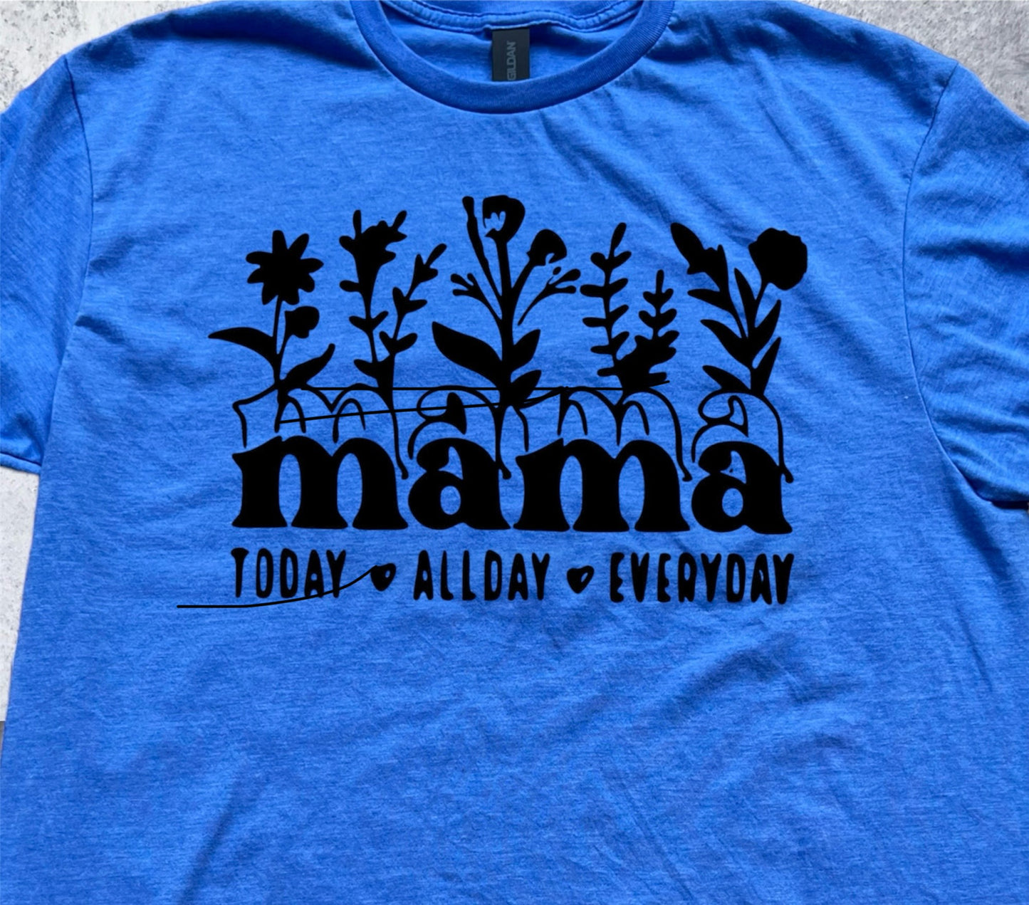 Mama Today Allday Everyday